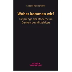 Woher kommen wir?, Fachbücher von Ludger Honnefelder