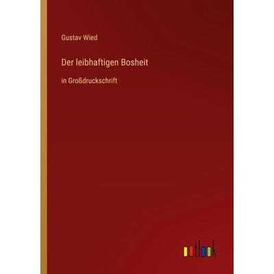 Der leibhaftigen Bosheit, Taschenbuch von Gustav Wied, Outlook, 978-3-368-29348-2