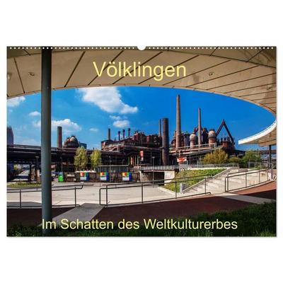 Völklingen. Im Schatten des Weltkulturerbes (Wandkalender 2027 DIN A2 quer), CALVENDO Monatskalender