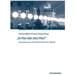 /"Im Plan oder ohne Plan?/" Raumplanung in (Ost-)Deutschland seit 1989/90, Fachbücher von Christian Strauss