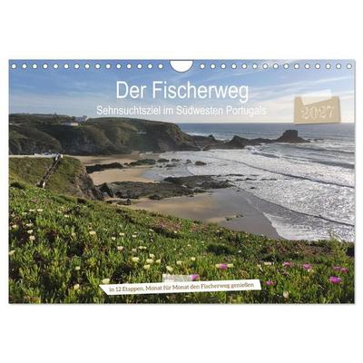 Der Fischerweg - Sehnsuchtsziel im Südwesten Portugals (Wandkalender 2027 DIN A4 quer), CALVENDO Monatskalender
