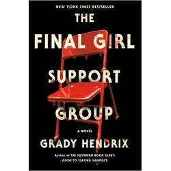 The Final Girl Support Group, Belletristik von Grady Hendrix