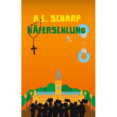Käferschlund, Taschenbuch von A.C. Scharp, BoD – Books on Demand, 978-3-695-13722-0