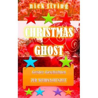Christmas Ghost, Gebundene Ausgabe von Nick Living, BoD – Books on Demand, 978-3-7357-8270-0