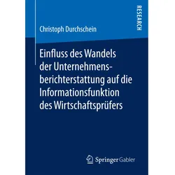 Einfluss des Wandels der Unternehmensberichterstattung auf die Informationsfunktion des Wirtschaftsp, Fachbücher von Christoph Durchschein