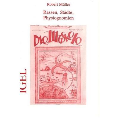 Robert Müller Werkausgabe / Rassen, Städte, Physiognomien, Taschenbuch von Robert Müller, Igel, 978-3-927104-30-3