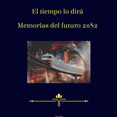 El Tiempo Lo Dirá - Memorias del Futuro 2082 - Miss Smilla, Audio, 4070169748668