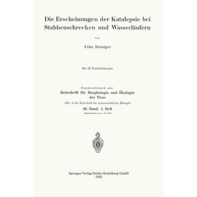 Die Erscheinungen der Katalepsie bei Stabheuschrecken und Wasserläufern, Taschenbuch von Fritz Steiniger, Springer Berlin, 978-3-662-40930-5