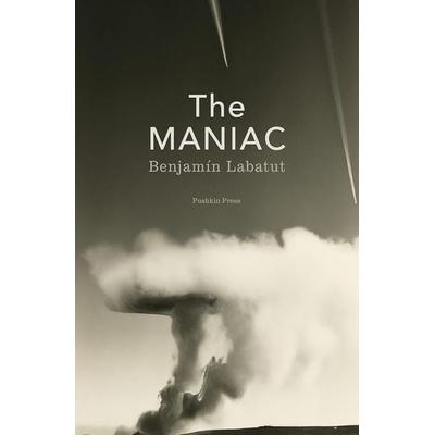 The MANIAC, Gebundene Ausgabe von Benjamín Labatut, Pushkin Press, 978-1-78227-981-5
