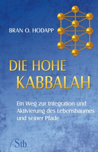 Hodapp, Bran O. - Die hohe Kabbala - Ein Weg zur Integration und Aktivierung des Lebensbaumes und seiner Pfade - Preis vom 12.10.2026 11:37:12 h