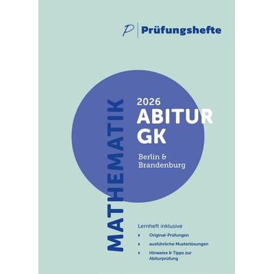 Prüfungsheft - 2026 Mathematik Abitur Grundkurs – Berlin und Brandenburg – Original-Prüfungen und Lösungen, Taschenbuch von , Prüfungshefte Verlag,