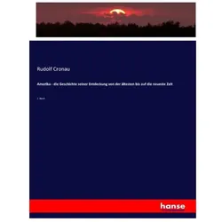 Amerika - die Geschichte seiner Entdeckung von der ältesten bis auf die neueste Zeit, Fachbücher von Rudolf Cronau
