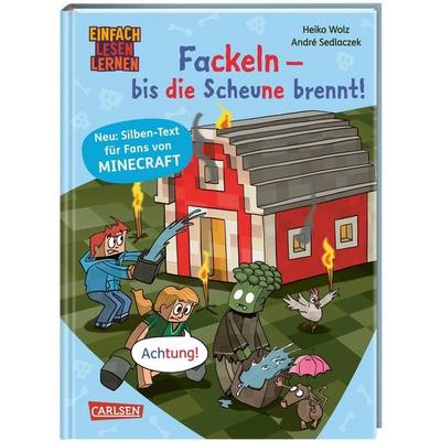 Minecraft Silben-Geschichten: Fackeln – bis die Scheune brennt!, Gebundene Ausgabe von Heiko Wolz, Carlsen, 978-3-551-06566-7