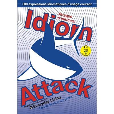 Idiom Attack Vol. 1 - English Idioms & Phrases for Everyday Living (French Edition), Taschenbuch von Peter Nicholas Liptak,Matthew Douma,Jay Douma,
