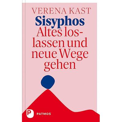 Sisyphos - Altes loslassen und neue Wege gehen, Gebundene Ausgabe von Verena Kast, Patmos Verlag, 978-3-8436-1142-8
