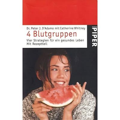 D'Adamo; P: 4 Blutgruppen Vier Strategien für ein gesundes L, Taschenbuch von Peter J. D'Adamo; Piper