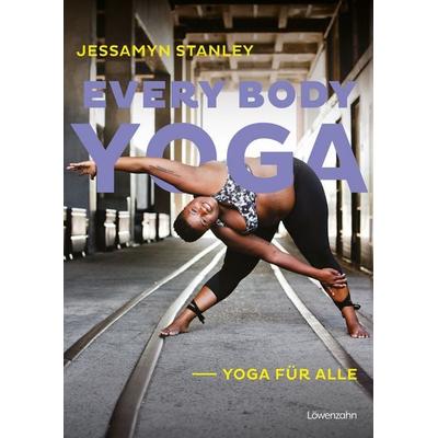 Every Body Yoga, Gebundene Ausgabe von Jessamyn Stanley, Löwenzahn Verlag in der Studienverlag Ges.m.b.H., 978-3-7066-2980-5