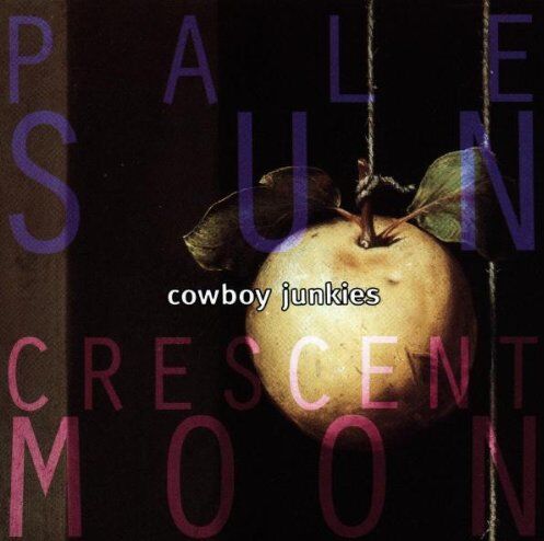 Cowboy Junkies - Pale Sun Crescent Moon - Preis vom 11.10.2026 23:13:37 h