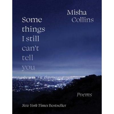 Some Things I Still Can't Tell You, Taschenbuch von Misha Collins, Simon & Schuster Uk