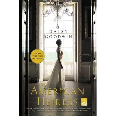 The American Heiress, Taschenbuch von Daisy Goodwin, St. Martin's Publishing Group