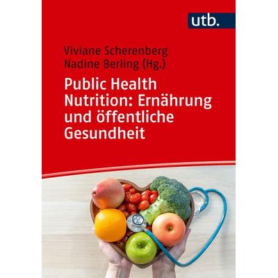 Public Health Nutrition: Ernährung und öffentliche Gesundheit, Taschenbuch von , Utb GmbH, 978-3-8252-6483-3
