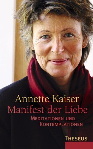 Kaiser Annette - Manifest der Liebe: Meditationen und Kontemplationen - Preis vom 11.10.2026 03:10:56 h