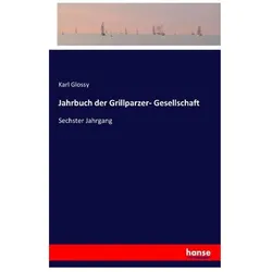Jahrbuch der Grillparzer- Gesellschaft, Belletristik von Karl Glossy