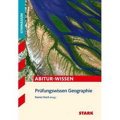 STARK Geographie - Abitur-Wissen - Prüfungswissen, Taschenbuch von Rainer Koch,Eduard Spielbauer,Josef Esser,Elisabeth de Lange,Anke Philipp, Stark