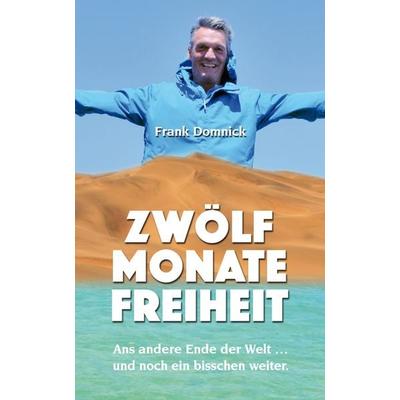 Zwölf Monate Freiheit, Taschenbuch von Frank Domnick, Nova MD, 978-3-96966-349-3