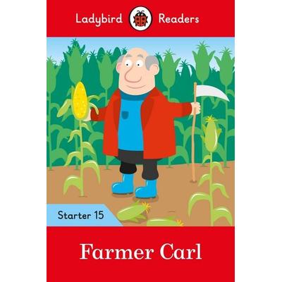 Ladybird Readers Starer Level 15 - Farmer Carl (ELT Graded Reader), Taschenbuch von Ladybird, Ladybird, 978-0-241-39382-6