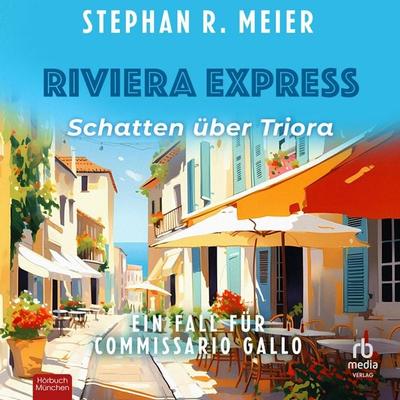 Riviera Express - Schatten über Triora - Stephan R. Meier, Audio, 9783987858253