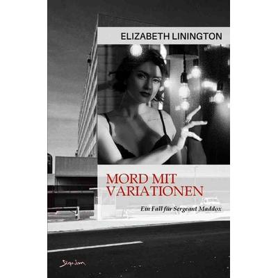 Mord mit Variationen - Ein Fall für Sergeant Maddox, Taschenbuch von Elizabeth Linington, Epubli, 978-3-7575-2701-3