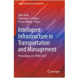 Intelligent Infrastructure in Transportation and Management, Fachbücher von Jiten Shah, Shriniwas S. Arkatkar, Pravin Jadhav