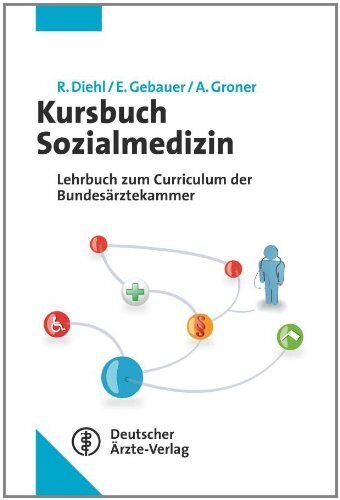 Rainer Diehl - Kursbuch Sozialmedizin: Orientiert am Kursbuch der Bundesärztekammer. Empfohlen vom Arbeitskreis der Sozialmedizinischen Akademieleiter - Preis vom 10.10.2026 11:48:34 h