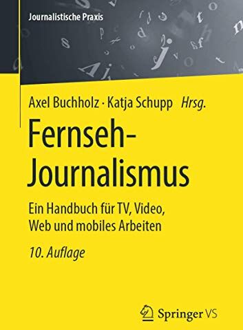 Axel Buchholz - Fernseh-Journalismus: Ein Handbuch für TV, Video, Web und mobiles Arbeiten (Journalistische Praxis) - Preis vom 01.10.2026 17:08:56 h