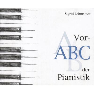 Vor-ABC der Pianistik -