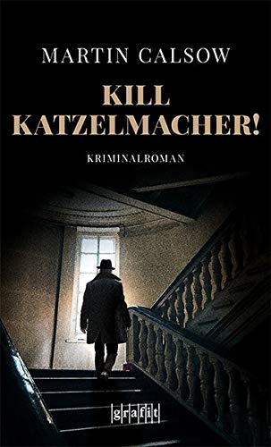 Martin Calsow - Kill Katzelmacher!: Kriminalroman - Preis vom 10.10.2026 11:48:34 h