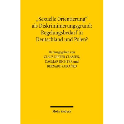 'Sexuelle Orientierung' als Diskriminierungsgrund: Regelungsbedarf in Deutschland und Polen?, Taschenbuch von , Mohr Siebeck, 978-3-16-154719-5