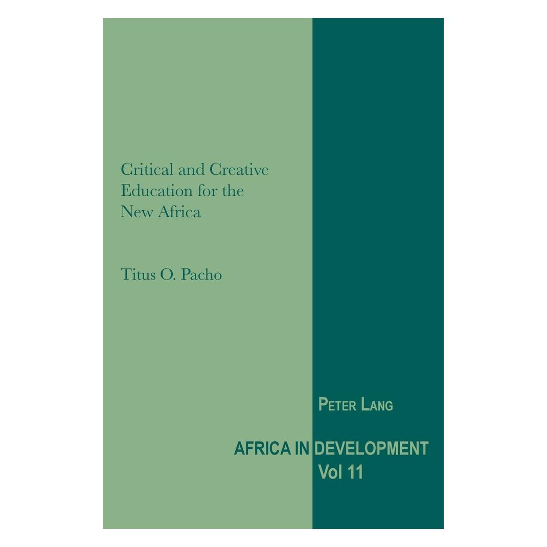 Peter Lang Critical and Creative Education for the New Africa (Englisch, Softcover, Titus Pacho) (56026146)