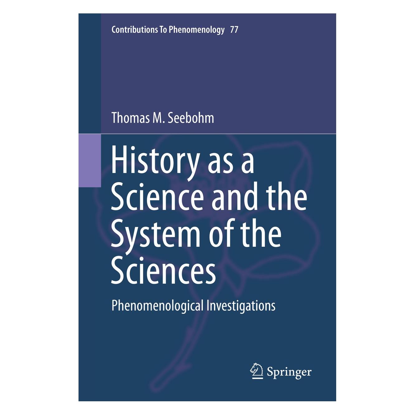 Springer History as a Science and the System of the Sciences (Englisch, Hardcover, Thomas M. Seebohm) (9783319135861)