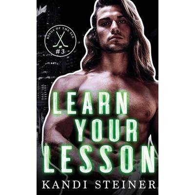 Learn Your Lesson, Taschenbuch von Kandi Steiner, Kandi Steiner, LLC, 978-1-960649-26-3