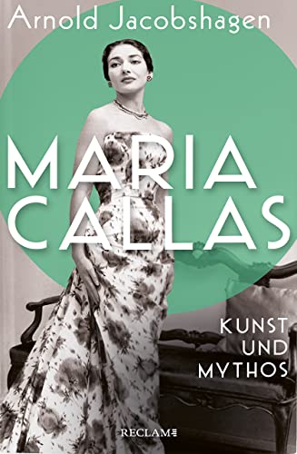 Arnold Jacobshagen - Maria Callas. Kunst und Mythos Die Biographie der bedeutendsten Opernsängerin des 20. Jahrhunderts - Preis vom 12.10.2026 11:37:12 h