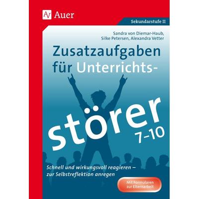 Zusatzaufgaben für Unterrichtsstörer 7-10, Geheftet von S. Diemar-Haub,S. Petersen,A. Vetter, Auer Verlag in der AAP Lehrerwelt GmbH,