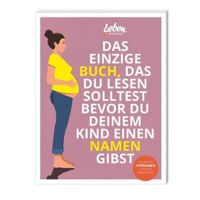 Das einzige Buch, das Du lesen solltest, bevor Du Deinem Kind einen Namen gibst, Taschenbuch von , Junior Medien, 978-3-910509-08-5