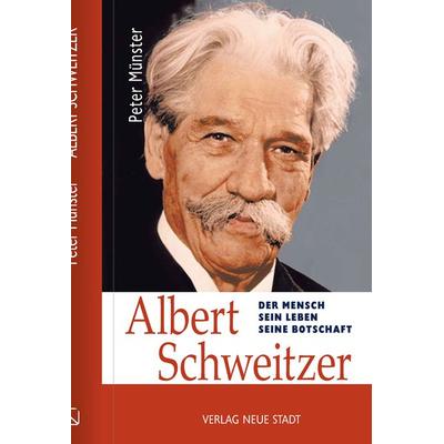 Albert Schweitzer, Gebundene Ausgabe von Peter Münster, Neue Stadt, 978-3-7346-1270-1
