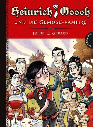 Gerard, Hilde E. - Heinrich Ooooh und die Gemüse-Vampire - Preis vom 05.10.2026 03:47:11 h