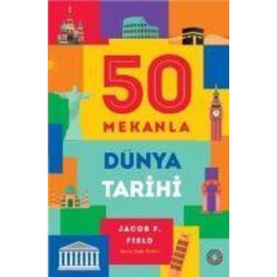 50 Mekanla Dünya Tarihi, Taschenbuch von Jacob F. Field, Orenda Kitap