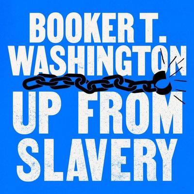 Up From Slavery - Booker T. Washington, Audio, 9781836770671