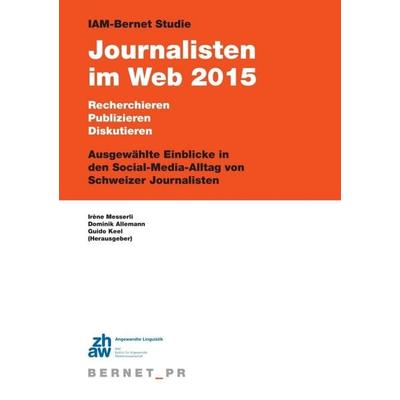 IAM-Bernet Studie Journalisten im Web 2015, Taschenbuch von Dominik Allemann, Buch & netz, 978-3-03805-037-7