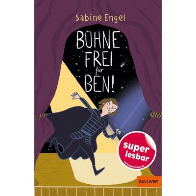 Bühne frei für Ben!, Gebundene Ausgabe von Sabine Engel, Beltz Verlagsgruppe GmbH & Co. KG